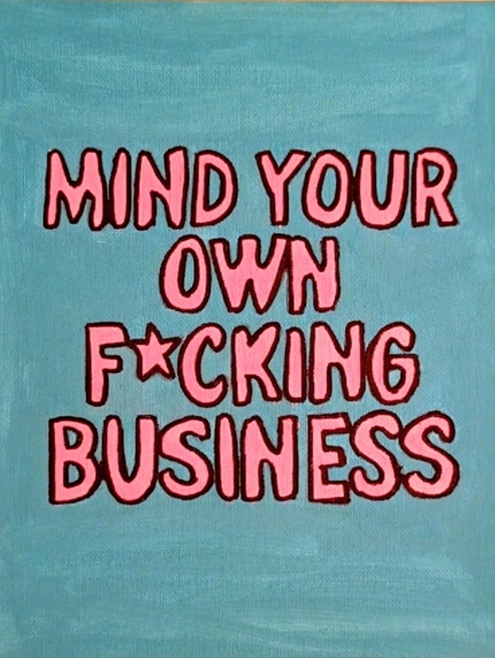 Hand Painted Canvas Art - Mind Your Own Business - Pink & Blue Funky Decor